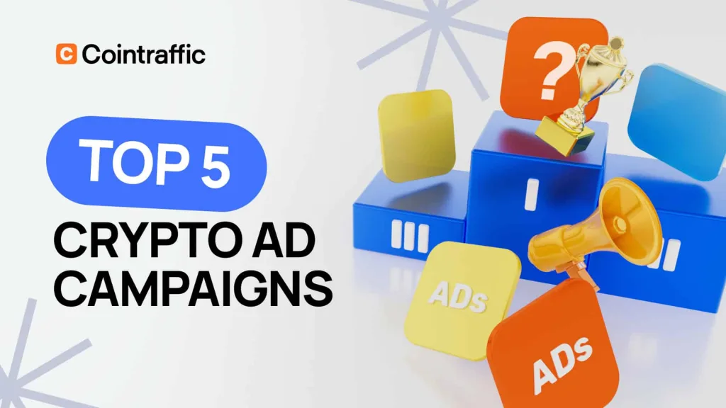 5 Crypto Projects That Nailed Their Ad Campaigns – and What You Can Steal From Them