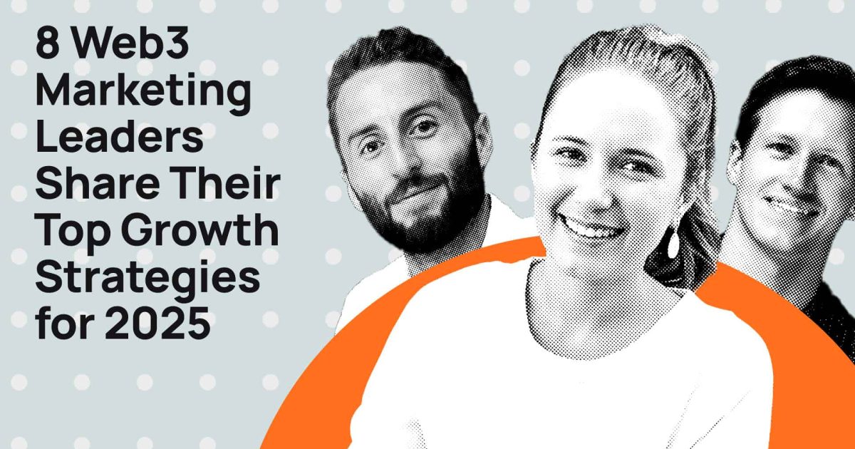 8 Web3 Marketing Leaders Share Top Growth Strategies 2025