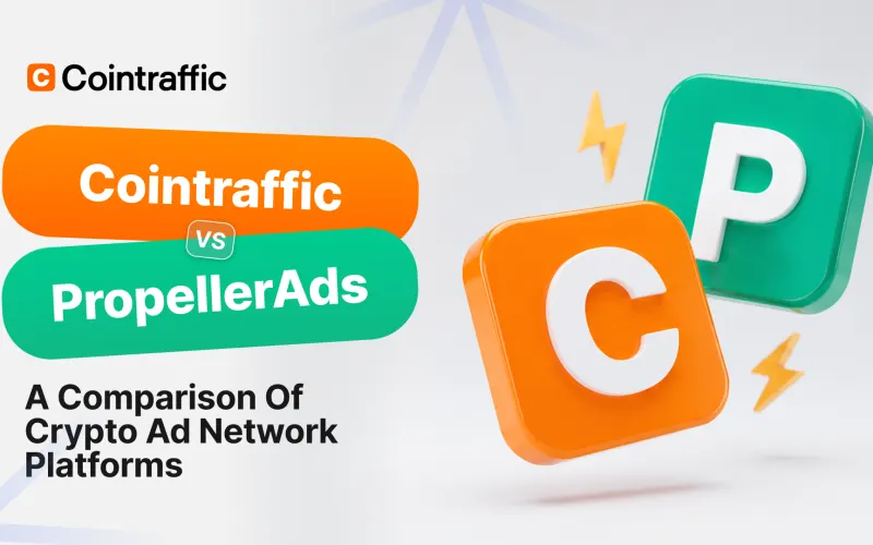 Cointraffic vs PropellerAds: Which One Actually Works for Crypto?