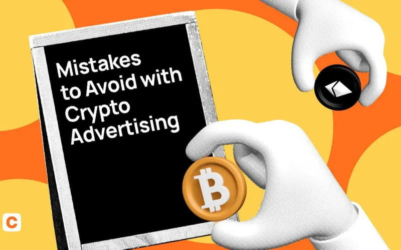 Critical Crypto Advertising Mistakes and How to Avoid Them
