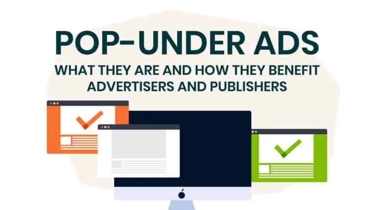 Exploring The Advantages Of Pop-Under Ads