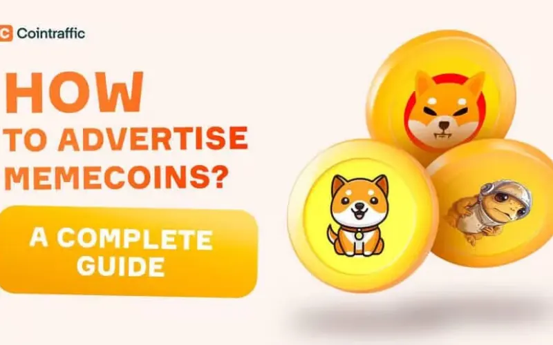 Complete Guide to Memecoin Marketing and Advertising