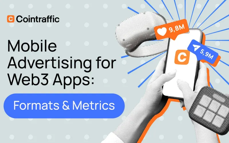 Mobile Advertising for Web3 Apps: Formats & Metrics