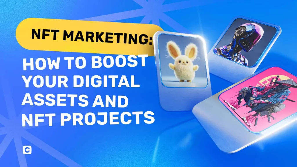 Complete NFT Marketing Strategies to Promote Projects and Boost Sales