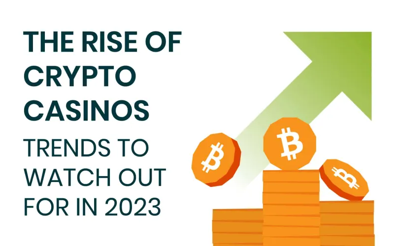 Crypto Casinos: 2023 Trends to Watch