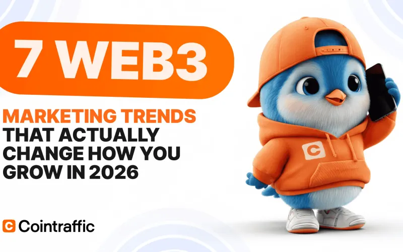 Web3 Marketing and Crypto Advertising in 2026: 7 Trends Changing How Projects Grow