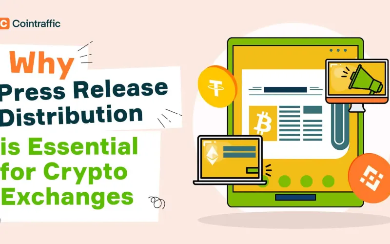 Why Press Release Distribution is Essential for Crypto Exchanges