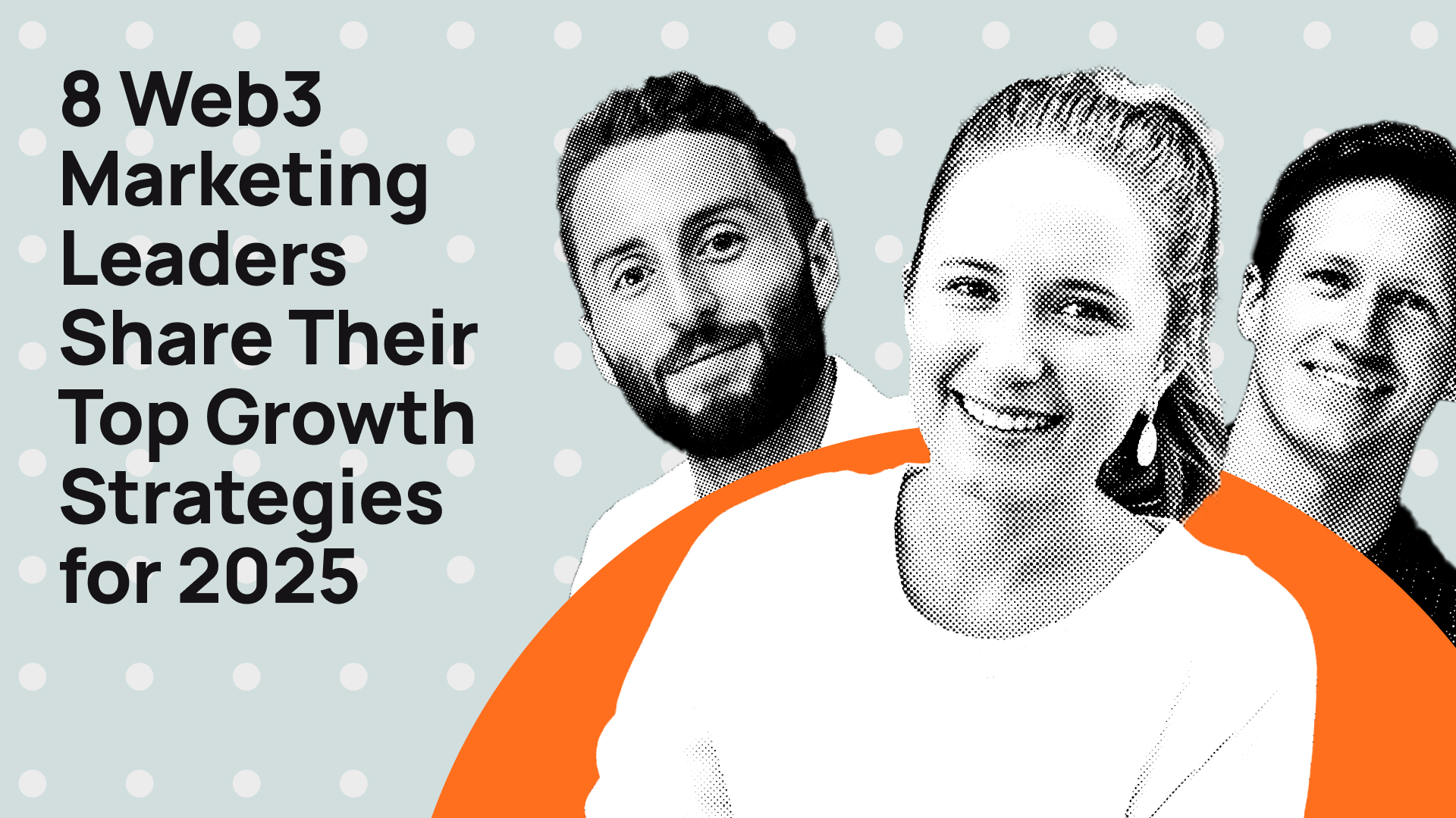 8 Web3 Marketing Leaders Share Their Top Growth Strategies for 2025