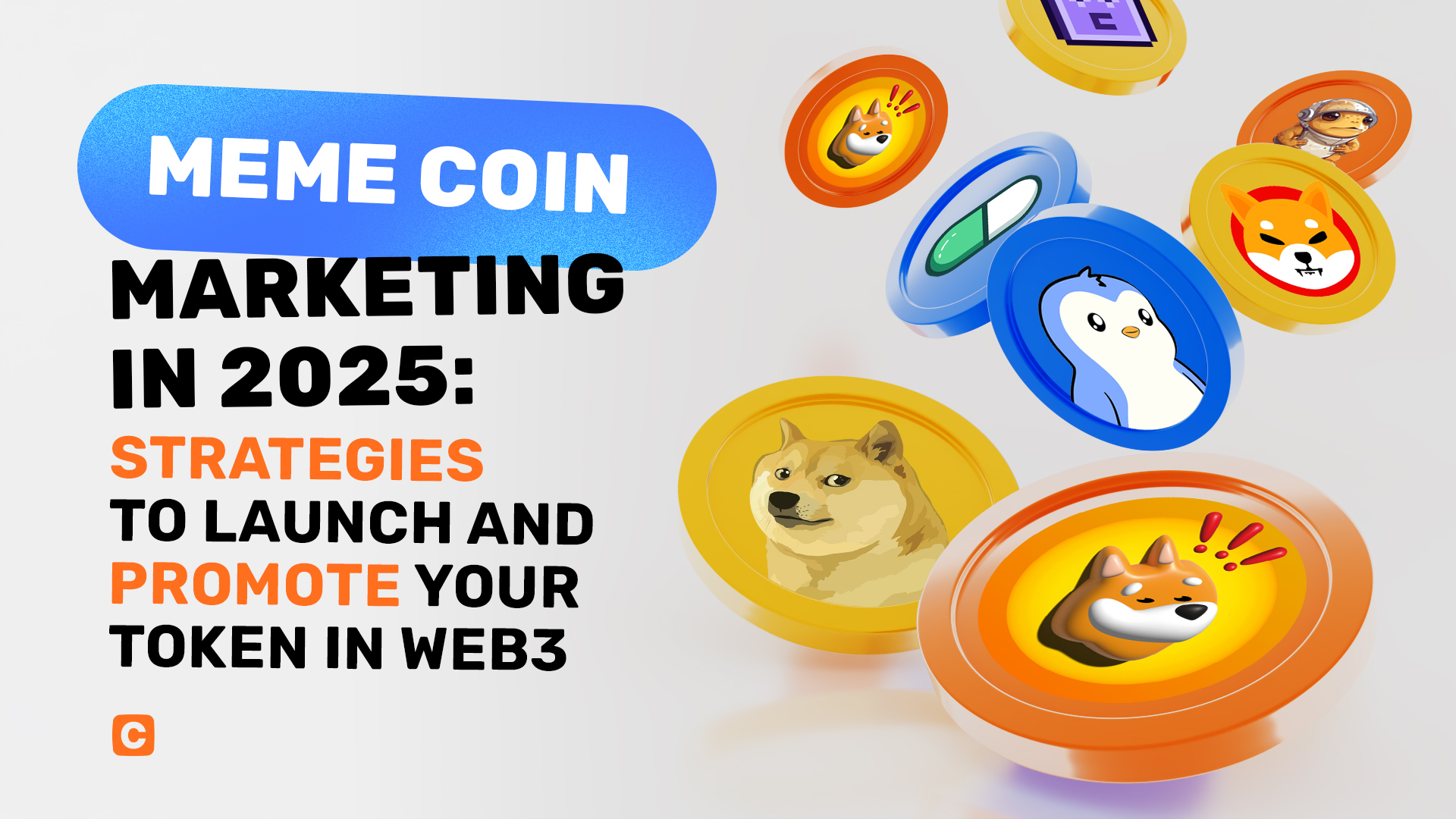Meme Coin Marketing in 2025: Strategies to Launch and Promote Your Token in Web3