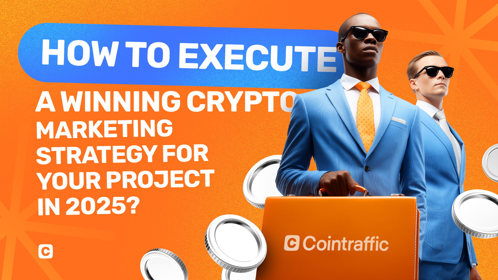 How to Execute a Winning Crypto Marketing Strategy for Your Project in 2025?