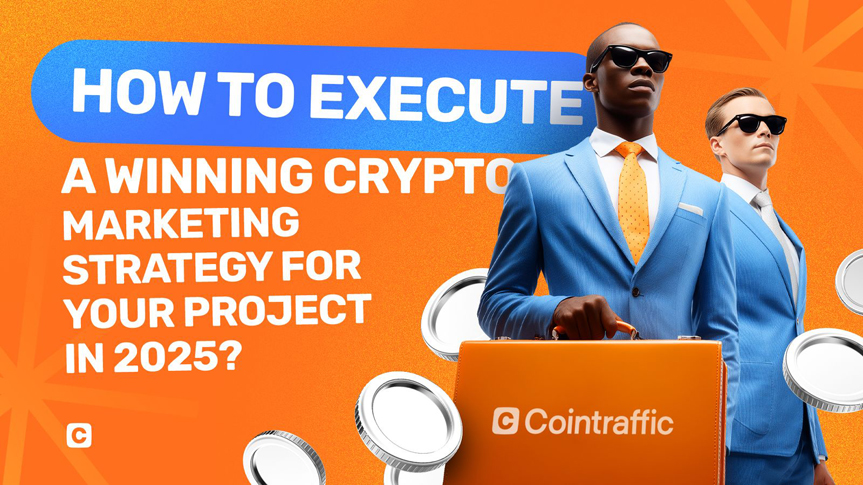 Complete Crypto Marketing Strategies to Scale Your Blockchain Project