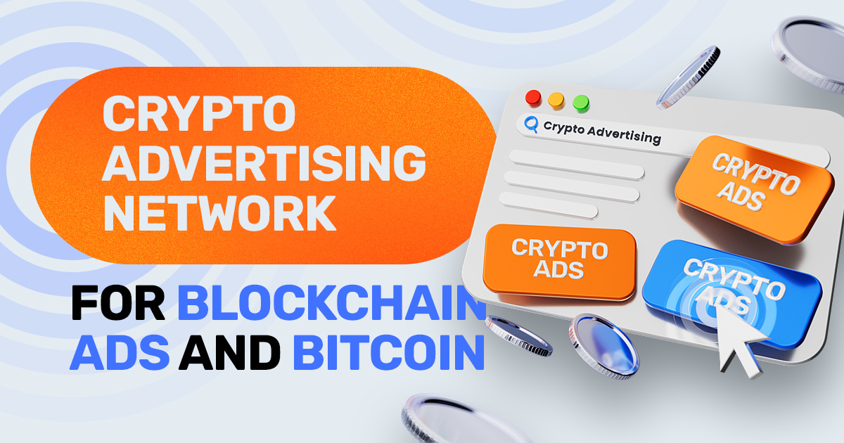 Crypto Advertising Network For Blockchain Ads And Bitcoin